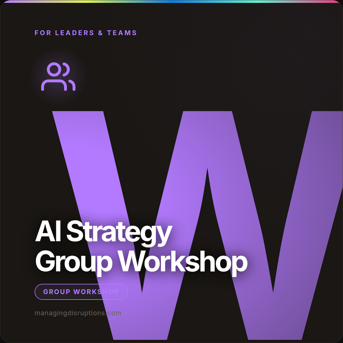 Group Workshop — AI & Disruption